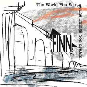 The Finns  - The World You See & The Things You Dream
