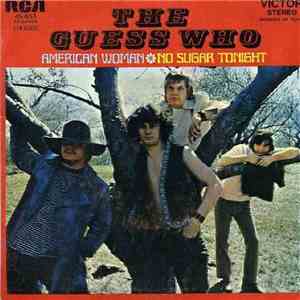 The Guess Who - American Woman / No Sugar Tonight
