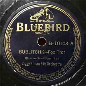 Ziggy Elman & His Orchestra - Bublitchki / Fralich In Swing