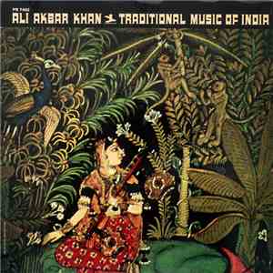 Ali Akbar Khan - Traditional Music Of India