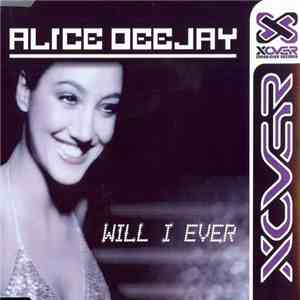 Alice Deejay - Will I Ever