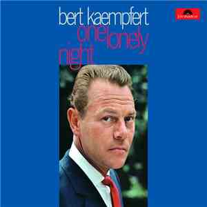 Bert Kaempfert & His Orchestra - One Lonely Night