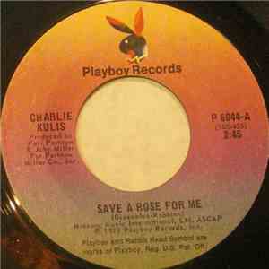 Charlie Kulis - Save A Rose For Me / Somebody Help Me Now