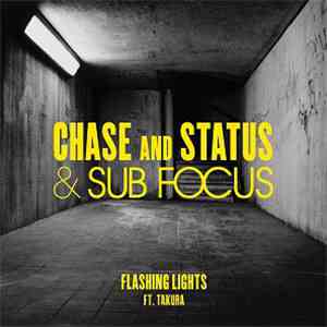 Chase And Status & Sub Focus Ft. Takura - Flashing Lights (Remixes)