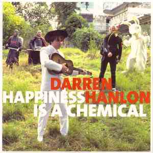Darren Hanlon - Happiness Is A Chemical