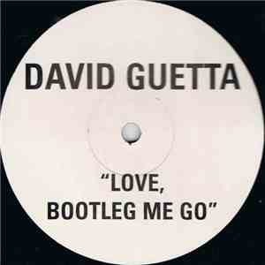 David Guetta - Love, Bootleg Me Go