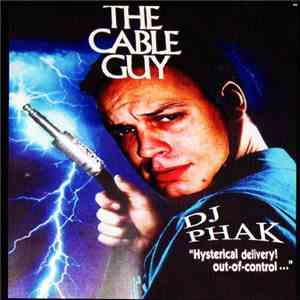 DJ Phak - The Cable Guy