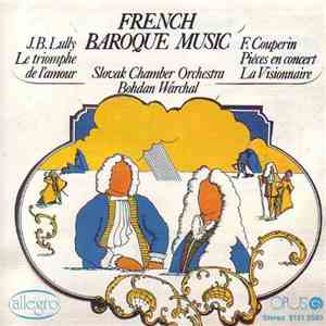 J.B. Lully, F. Couperin, Slovak Chamber Orchestra, Bohdan Warchal - French  ...