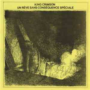 King Crimson - Un Rêve Sans Conséquence Spéciale (Après Cosmic Était)