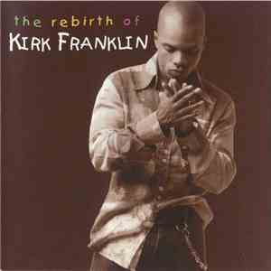 Kirk Franklin - The Rebirth Of Kirk Franklin