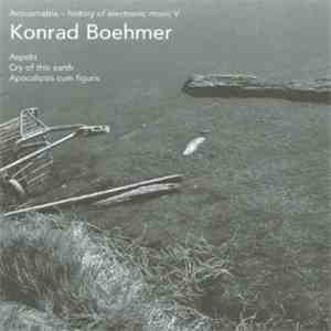 Konrad Boehmer - Aspekt / Cry Of This Earth / Apocalipsis Cum Figuris
