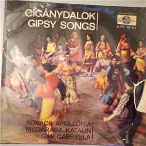 Kovács Apollónia, Madarász Katalin, Gaál Gabriella - Cigánydalok - Gipsy So ...