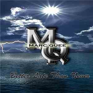 Marc Quee - Better Late Than Never