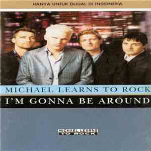 Michael Learns To Rock - I'm Gonna Be Around