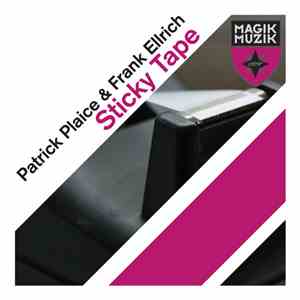 Patrick Plaice & Frank Ellrich - Sticky Tape
