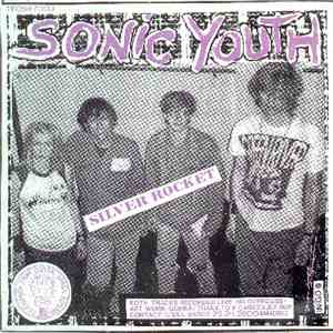 Sonic Youth / Miracle Workers - Silver Rocket / Slow Death / I Got A Right