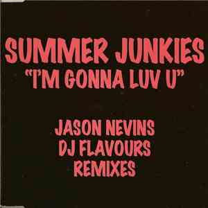Summer Junkies - I'm Gonna Luv  U