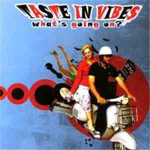 Taste In Vibes - What's Going On?