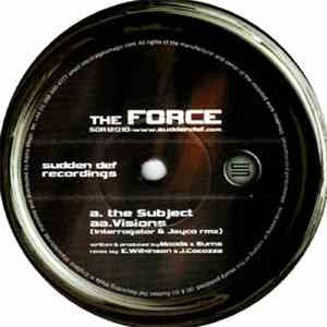 The Force  - The Subject / Visions (Interrogator & Jayco Rmx)