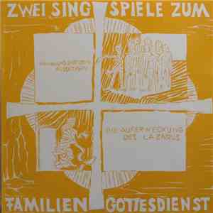Ulrich Gohl, Jubal-Band - Die Auferweckung Des Lazarus / Die Heilung Der Zehn Aussätzigen - Zwei Singspiele Zum Familiengottesdienst