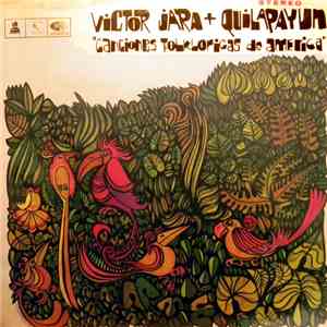 Victor Jara + Quilapayún - Canciones Folklóricas De América