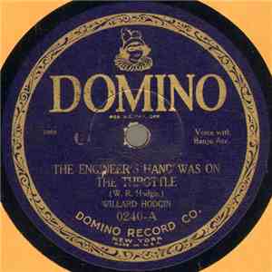 Willard Hodgin - The Engineer's Hand Was On The Throttle / She Waves As His ...