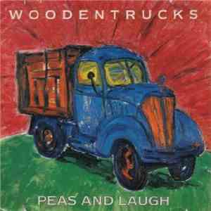 Woodentrucks - Peas And Laugh
