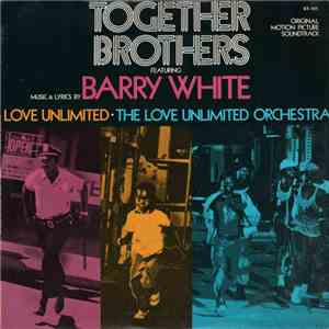 Barry White, Love Unlimited, The Love Unlimited Orchestra - Together Brothe ...