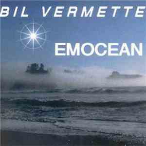 Bil Vermette - Emocean