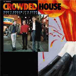 Crowded House - Don't Dream It's Over (Extended Version)