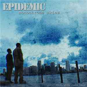 Epidemic  - Monochrome Skies