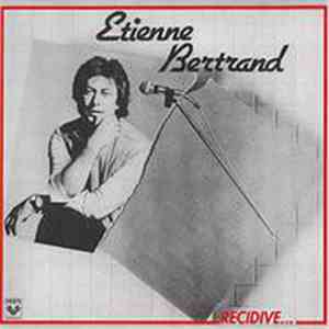 Etienne Bertrand - Recidive...