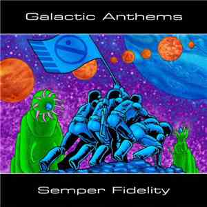 Galactic Anthems - Semper Fidelity