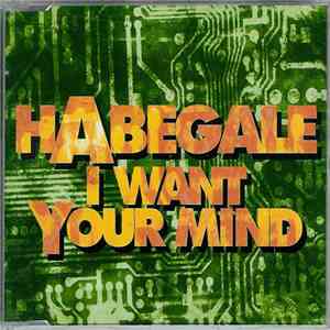 Habegale - I Want Your Mind