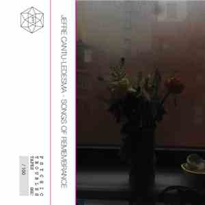Jefre Cantu-Ledesma - Songs Of Remembrance