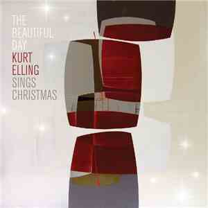 Kurt Elling - The Beautiful Day: Kurt Elling Sings Christmas