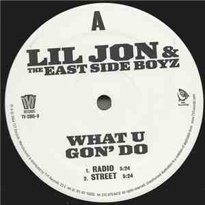 Lil Jon & The East Side Boyz - What U Gon' Do