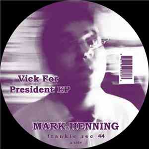 Mark-Henning - Vick For President EP
