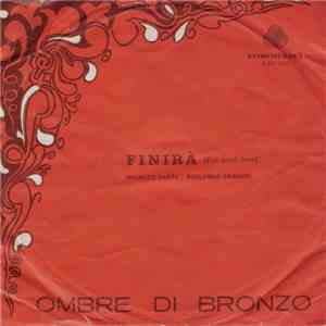 Ombre Di Bronzo - Finira / L'Eterna Primavera