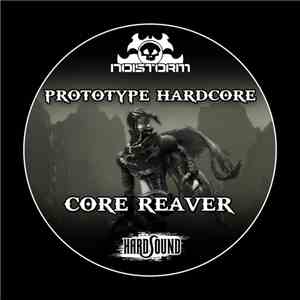 Prototype Hardcore - Core Reaver