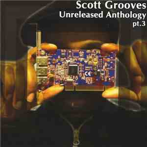 Scott Grooves - Unreleased Anthology Pt. 3