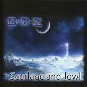 S.E.X. - Scurlage And Jowl
