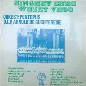 Singet Ende Wezet Vroo , Orkest: Pentopus o.l.v. Arnold de Guchteneire - Si ...