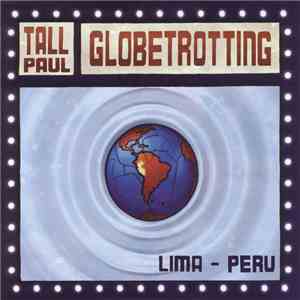 Tall Paul - Globetrotting Vol. 1 Lima, Peru