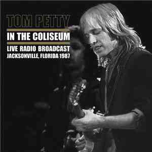 Tom Petty - In The Coliseum