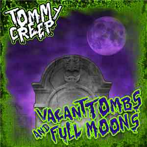 Tommy Creep - Vacant Tombs And Full Moons
