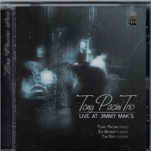 Tony Pacini Trio - Live At Jimmy Mak's