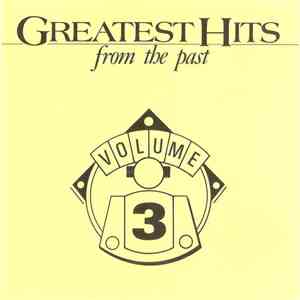 Various - Greatest Hits From The Past Volume 3