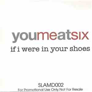 You Me At Six - If I Were In Your Shoes