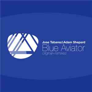 Adam Shepard  And Jose Tabarez - Blue Aviator